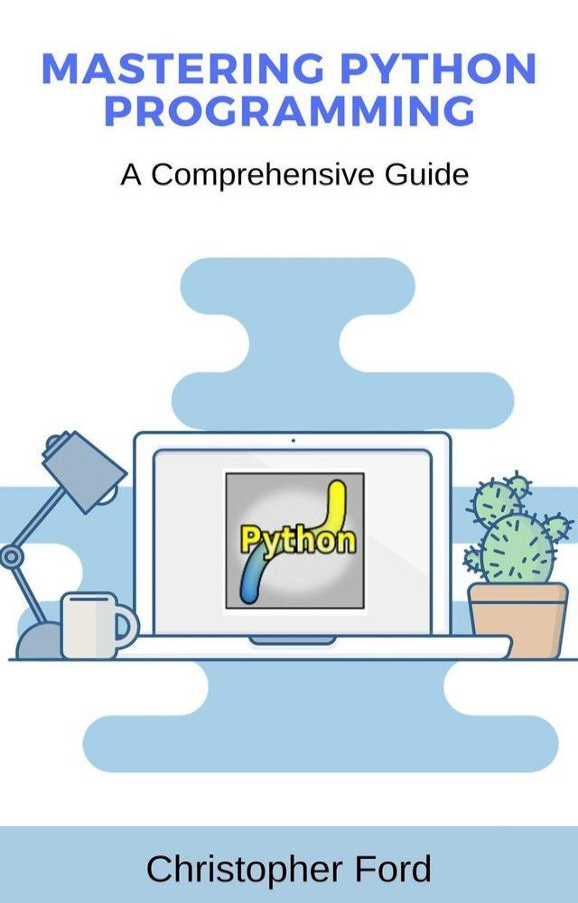  Mastering Python Programming: A Comprehensive Guide(Kobo/電子書)