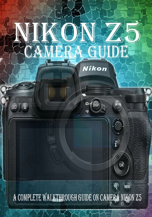  CAMERA NIKON Z5 GUIDE(Kobo/電子書)