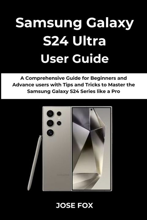 Samsung Galaxy S24 Ultra User Guide(Kobo/電子書)