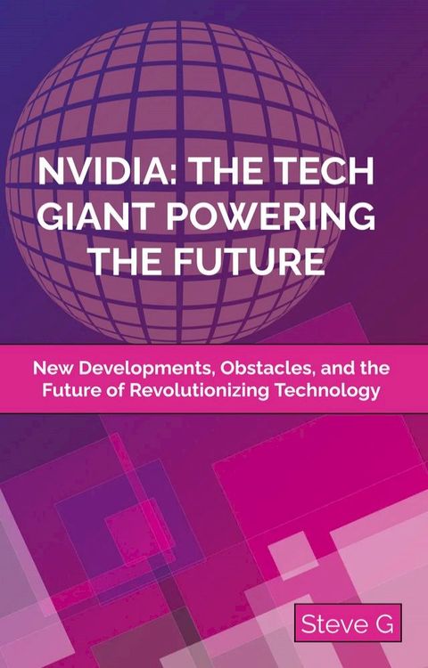 NVIDIA: THE TECH GIANT POWERING THE FUTURE(Kobo/電子書)