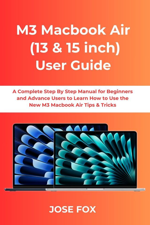  M3 MACBOOK AIR (13-INCH & 15-INCH) USER GUIDE(Kobo/電子書)