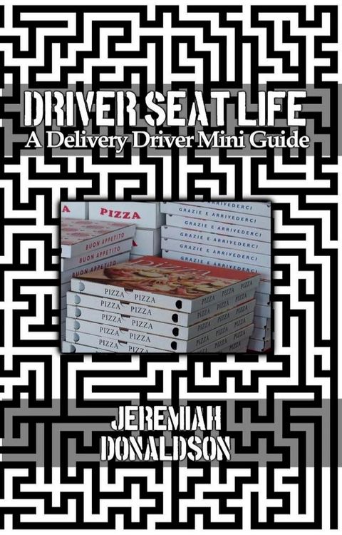 Driver Seat Life: A Delivery Driver Mini Guide(Kobo/電子書)