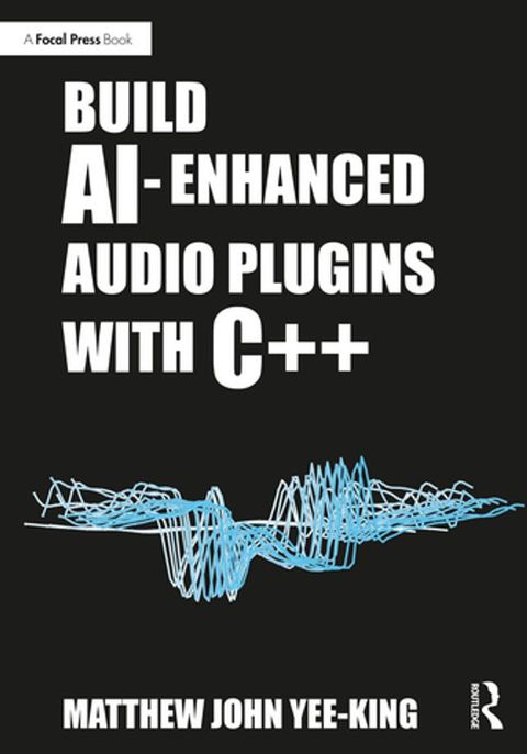 Build AI-Enhanced Audio Plugins with C++(Kobo/電子書)