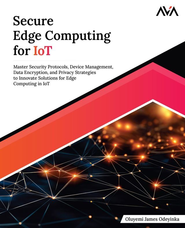  Secure Edge Computing for IoT(Kobo/電子書)