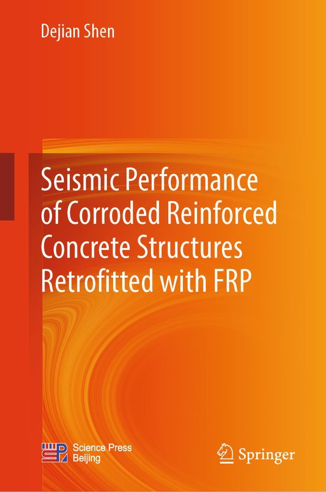  Seismic Performance of Corroded Reinforced Concrete Structures Retrofitted with FRP(Kobo/電子書)