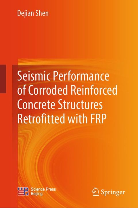 Seismic Performance of Corroded Reinforced Concrete Structures Retrofitted with FRP(Kobo/電子書)