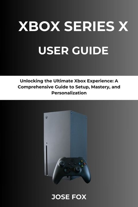 XBOX SERIES X USER GUIDE(Kobo/電子書)