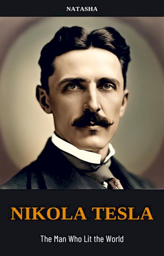  Nikola Tesla: The Man Who Lit the World(Kobo/電子書)