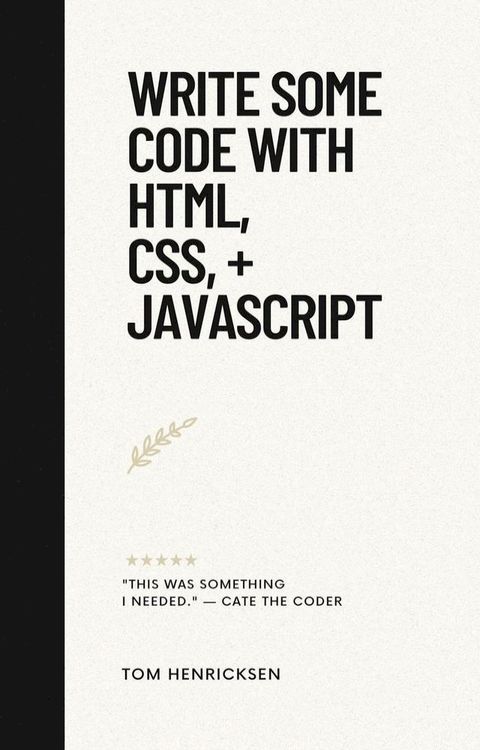 Write Some Code with HTML, CSS, + JavaScript(Kobo/電子書)