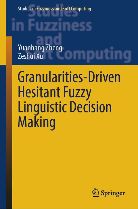 Granularities-Driven Hesitant Fuzzy Linguistic Decision Making(Kobo/電子書)