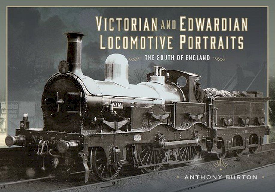  Victorian and Edwardian Locomotive Portraits - The South of England(Kobo/電子書)