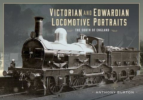 Victorian and Edwardian Locomotive Portraits - The South of England(Kobo/電子書)