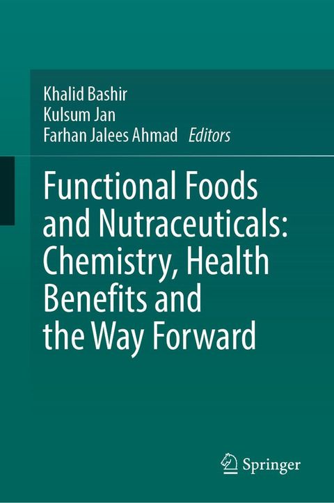 Functional Foods and Nutraceuticals: Chemistry, Health Benefits and the Way Forward(Kobo/電子書)