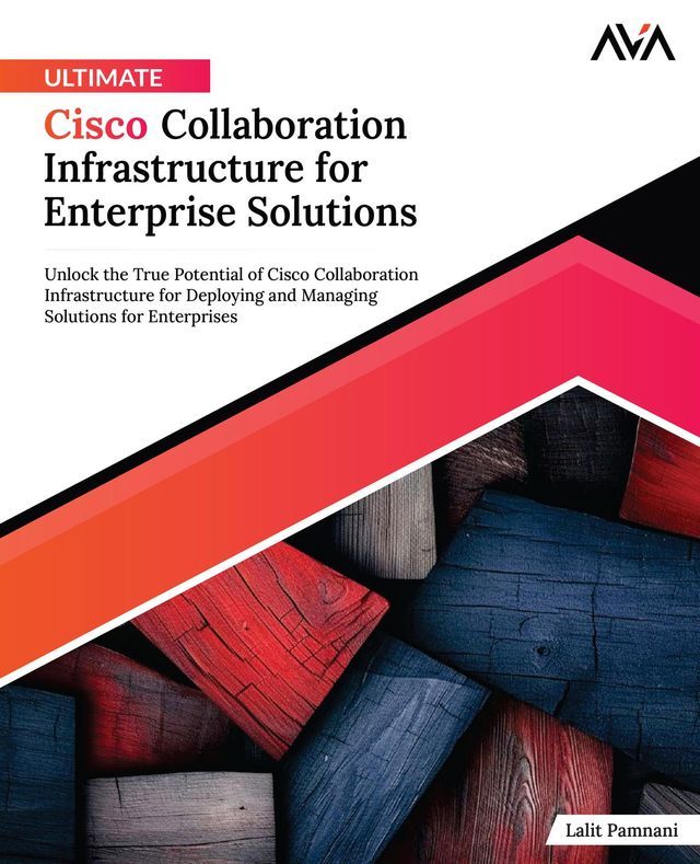  Ultimate Cisco Collaboration Infrastructure for Enterprise Solutions(Kobo/電子書)