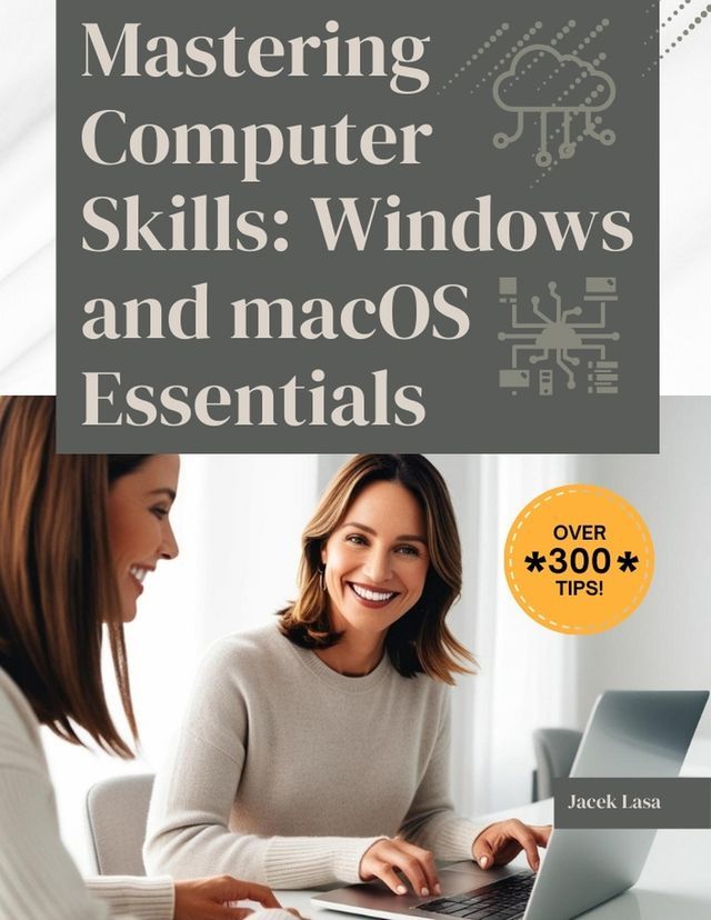  Mastering Computer Skills: Windows and macOS Essentials(Kobo/電子書)