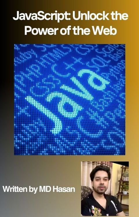 JavaScript: Unlock the Power of the Web(Kobo/電子書)
