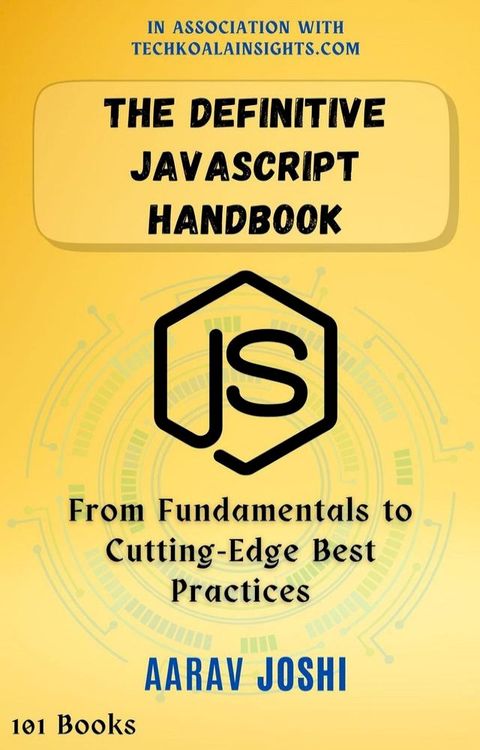 The Definitive JavaScript Handbook: From Fundamentals to Cutting‑Edge Best Practices(Kobo/電子書)