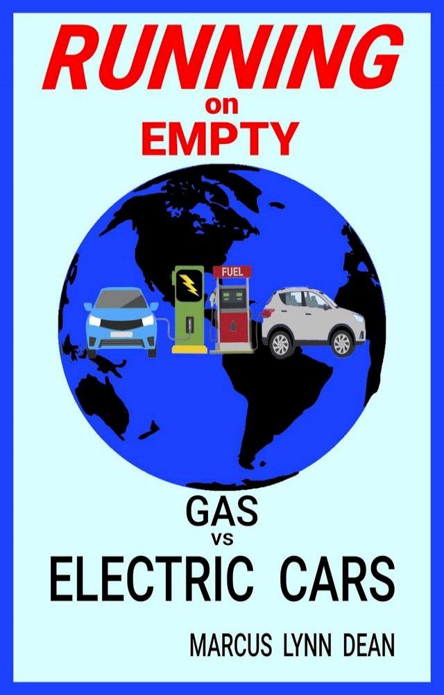  Running on Empty:Gas vs Electric Cars(Kobo/電子書)
