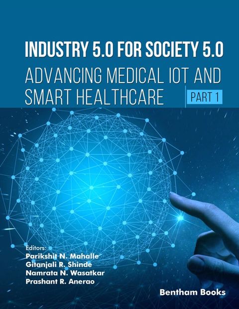 Industry 5.0 for Society 5.0: Advancing Medical IoT and Smart Healthcare (Part 1)