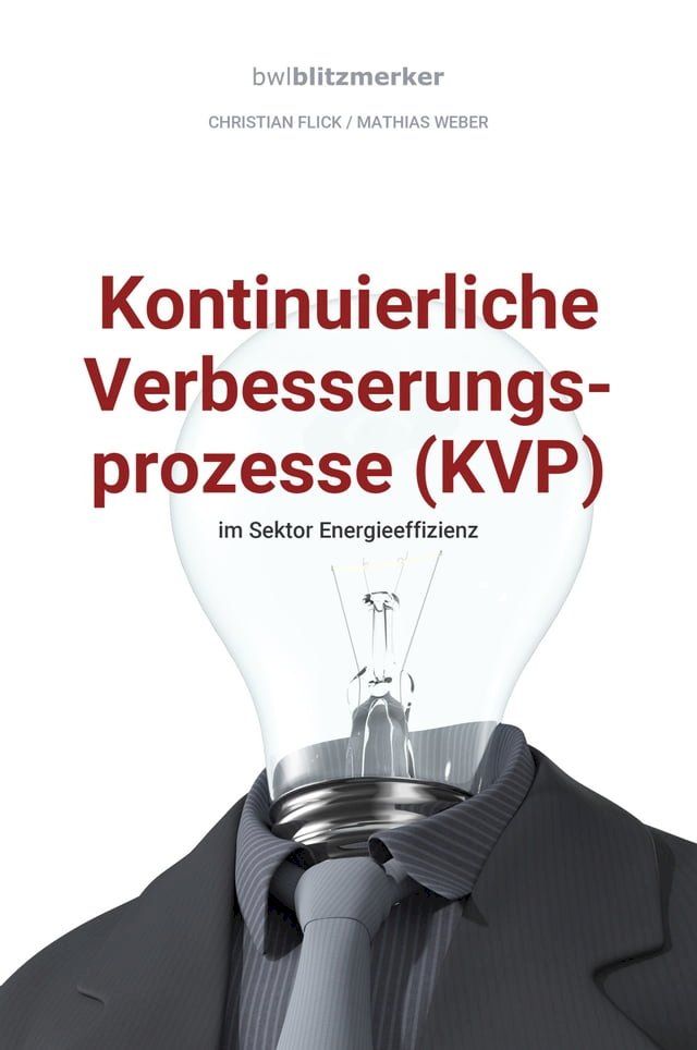  bwlBlitzmerker: Kontinuierliche Verbesserungsprozesse (KVP) im Sektor Energieeffizienz(Kobo/電子書)