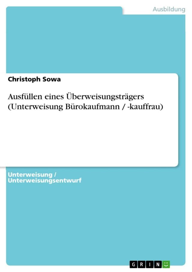  Ausfüllen eines Überweisungsträgers (Unterweisung Bürokaufmann / -kauffrau)(Kobo/電子書)