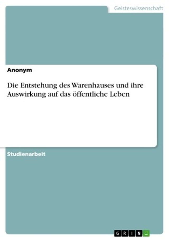  Die Entstehung des Warenhauses und ihre Auswirkung auf das &ouml;ffentliche Leben(Kobo/電子書)