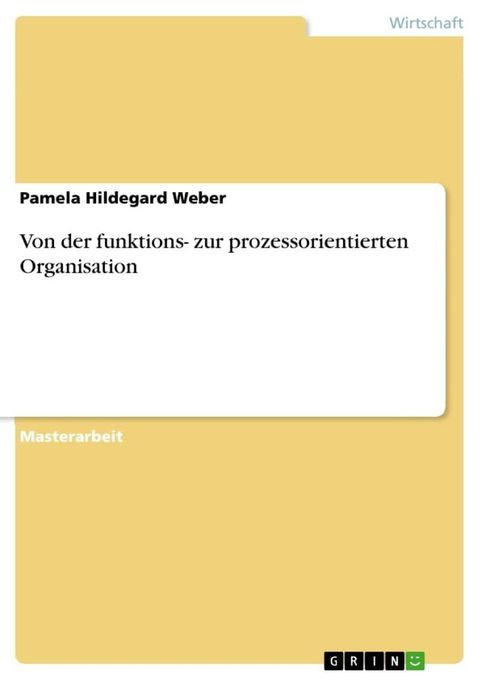 Von der funktions- zur prozessorientierten Organisation(Kobo/電子書)