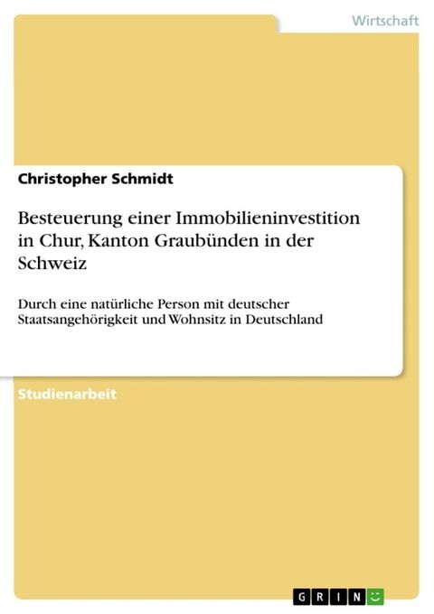 Besteuerung einer Immobilieninvestition in Chur, Kanton Graub&uuml;nden in der Schweiz(Kobo/電子書)