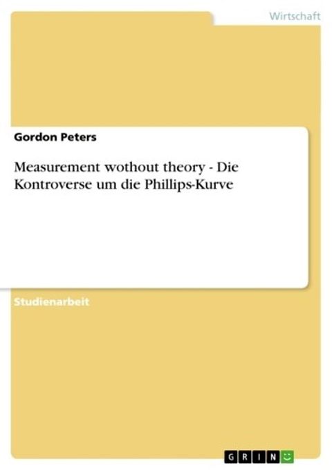 Measurement wothout theory - Die Kontroverse um die Phillips-Kurve(Kobo/電子書)