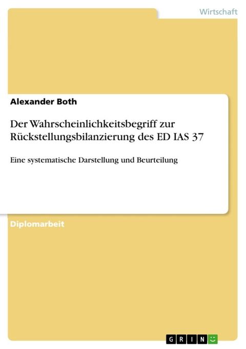 Der Wahrscheinlichkeitsbegriff zur R&uuml;ckstellungsbilanzierung des ED IAS 37(Kobo/電子書)