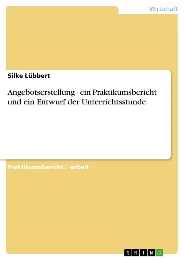  Angebotserstellung - ein Praktikumsbericht und ein Entwurf der Unterrichtsstunde(Kobo/電子書)