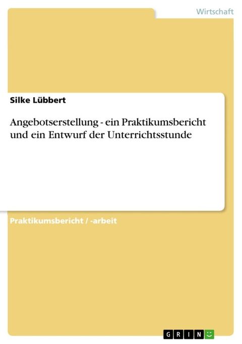 Angebotserstellung - ein Praktikumsbericht und ein Entwurf der Unterrichtsstunde(Kobo/電子書)