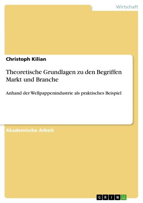 Theoretische Grundlagen zu den Begriffen Markt und Branche(Kobo/電子書)