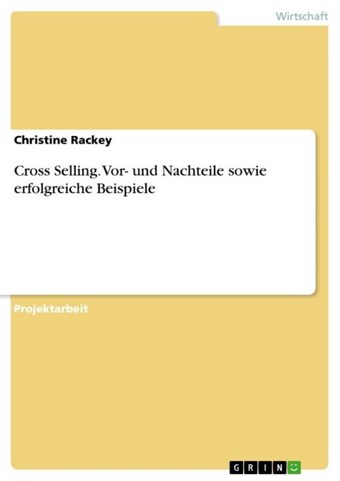 Cross Selling. Vor- und Nachteile sowie erfolgreiche Beispiele(Kobo/電子書)