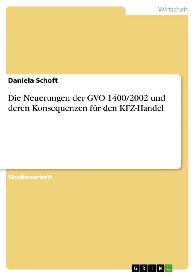  Die Neuerungen der GVO 1400/2002 und deren Konsequenzen für den KFZ-Handel(Kobo/電子書)