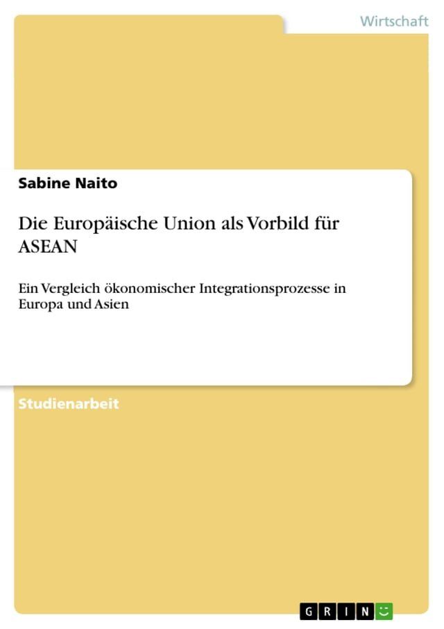  Die Europ&auml;ische Union als Vorbild f&uuml;r ASEAN(Kobo/電子書)