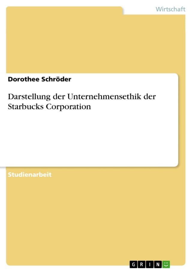  Darstellung der Unternehmensethik der Starbucks Corporation(Kobo/電子書)