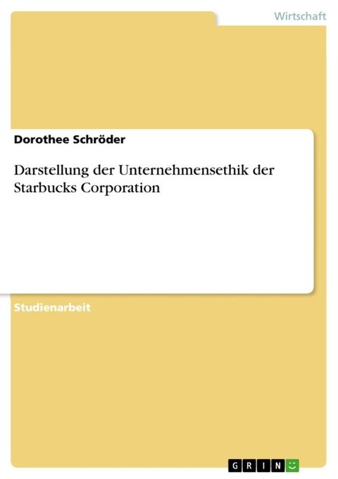 Darstellung der Unternehmensethik der Starbucks Corporation(Kobo/電子書)