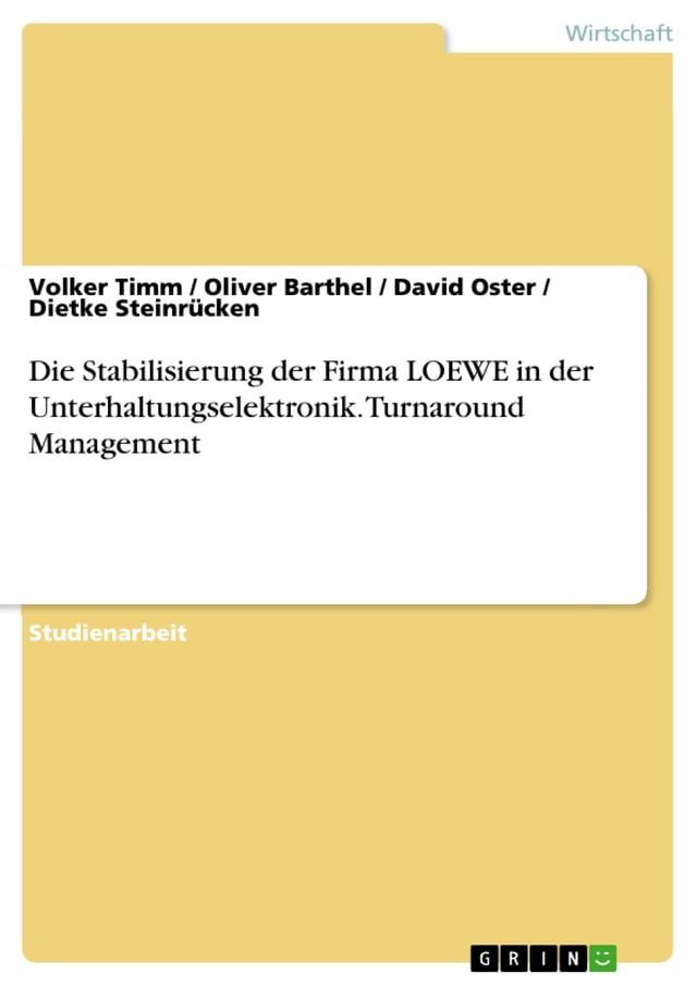  Die Stabilisierung der Firma LOEWE in der Unterhaltungselektronik. Turnaround Management(Kobo/電子書)