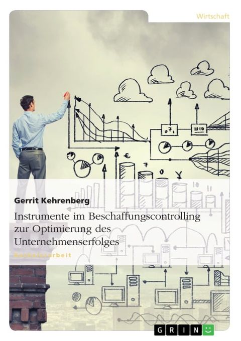 Instrumente im Beschaffungscontrolling zur Optimierung des Unternehmenserfolges(Kobo/電子書)