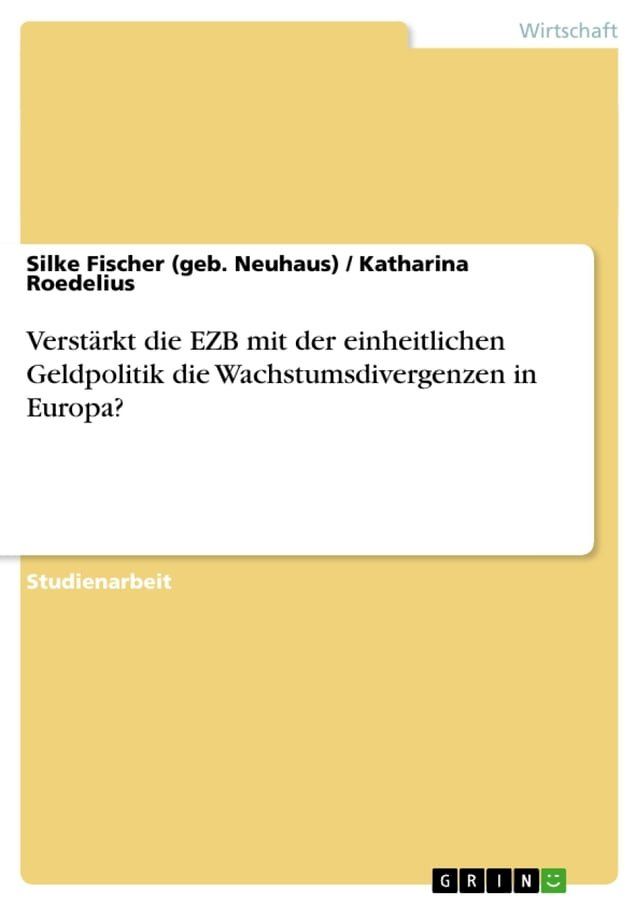  Verstärkt die EZB mit der einheitlichen Geldpolitik die Wachstumsdivergenzen in Europa?(Kobo/電子書)