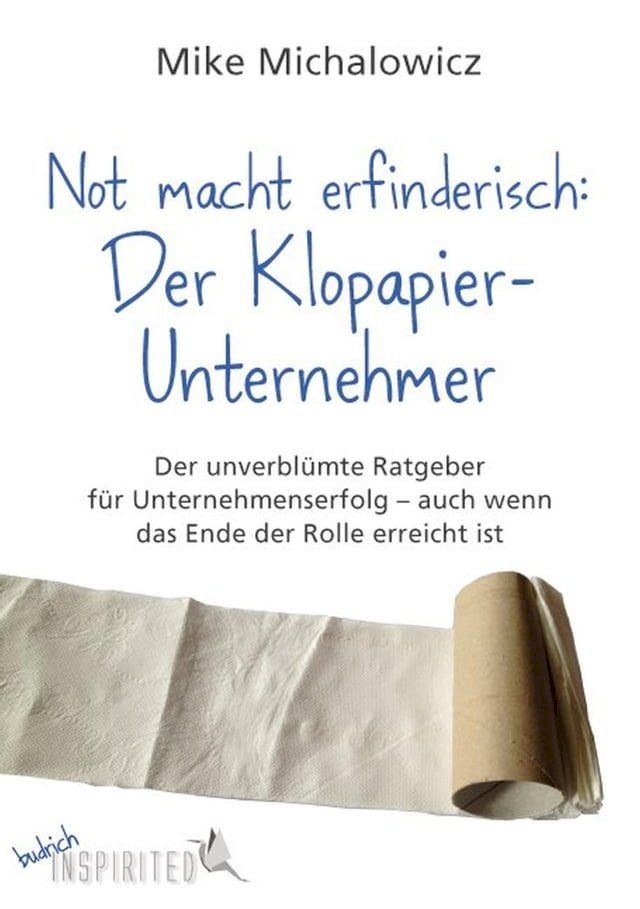  Not macht erfinderisch: Der Klopapier-Unternehmer(Kobo/電子書)