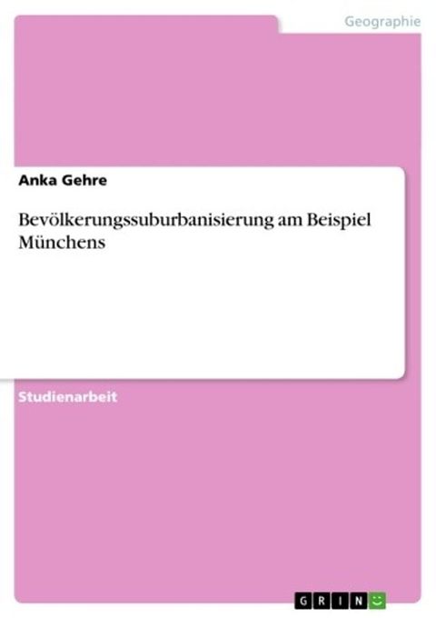 Bevölkerungssuburbanisierung am Beispiel Münchens(Kobo/電子書)