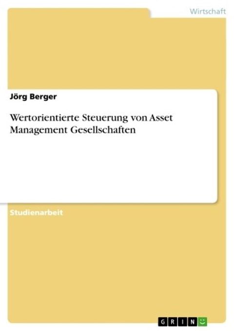 Wertorientierte Steuerung von Asset Management Gesellschaften(Kobo/電子書)