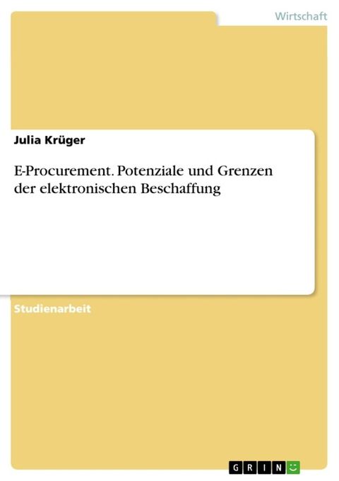 E-Procurement. Potenziale und Grenzen der elektronischen Beschaffung(Kobo/電子書)