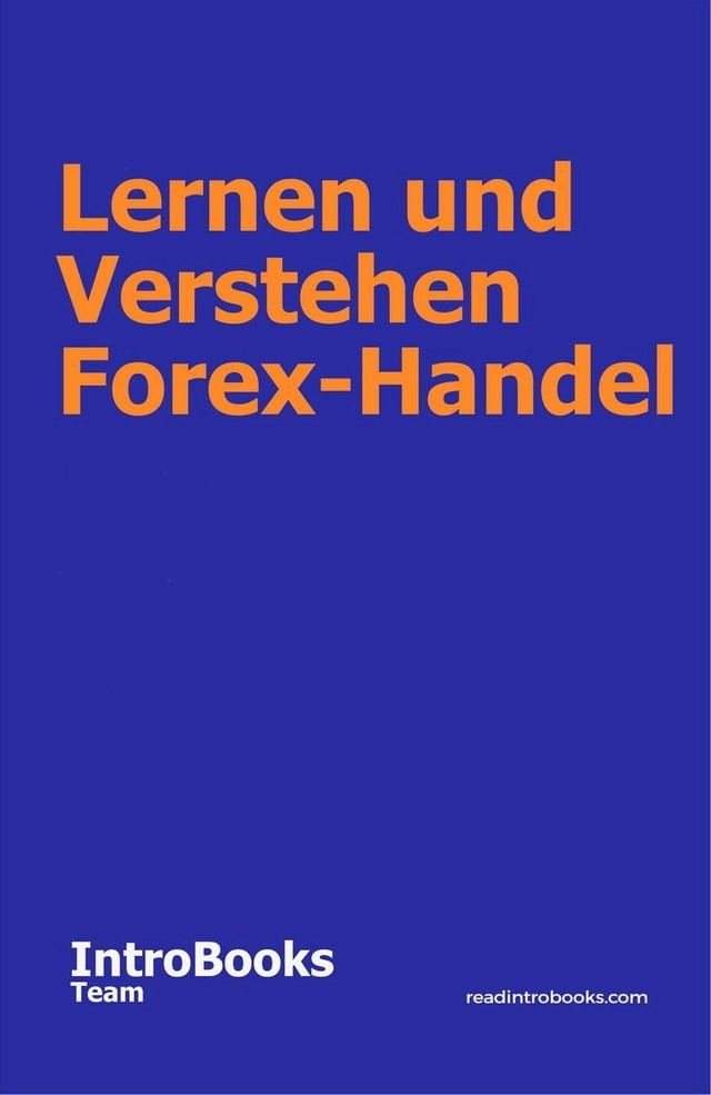  Lernen und Verstehen Forex-Handel(Kobo/電子書)