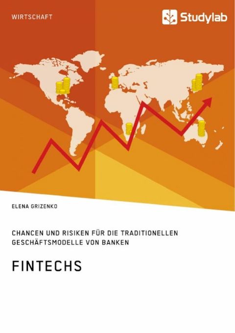 FinTechs. Chancen und Risiken für die traditionellen Geschäftsmodelle von Banken(Kobo/電子書)