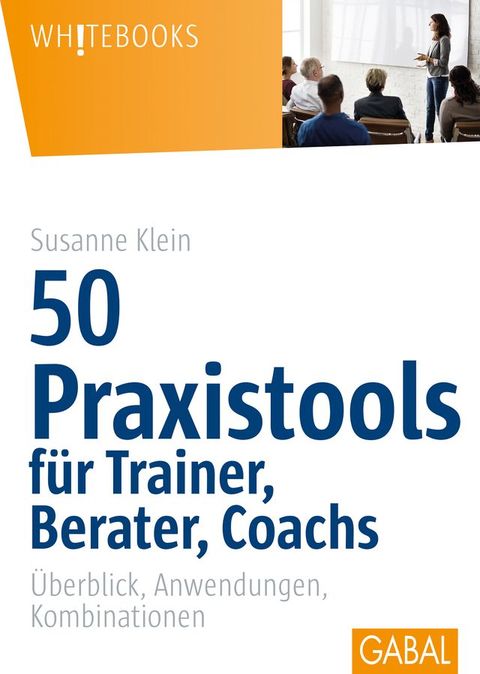 50 Praxistools für Trainer, Berater und Coachs(Kobo/電子書)