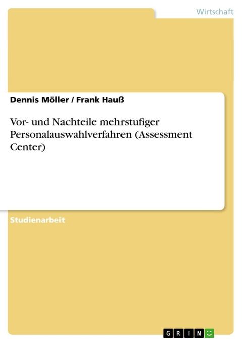 Vor- und Nachteile mehrstufiger Personalauswahlverfahren (Assessment Center)(Kobo/電子書)