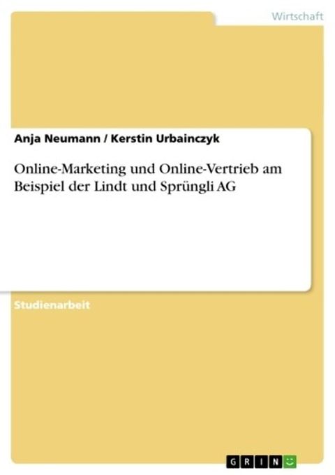 Online-Marketing und Online-Vertrieb am Beispiel der Lindt und Spr&uuml;ngli AG(Kobo/電子書)